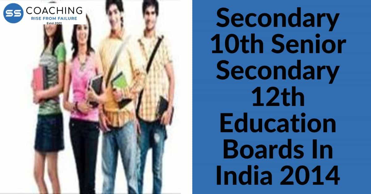 Secondary 10th Senior Secondary 12th Education Boards in India 2014