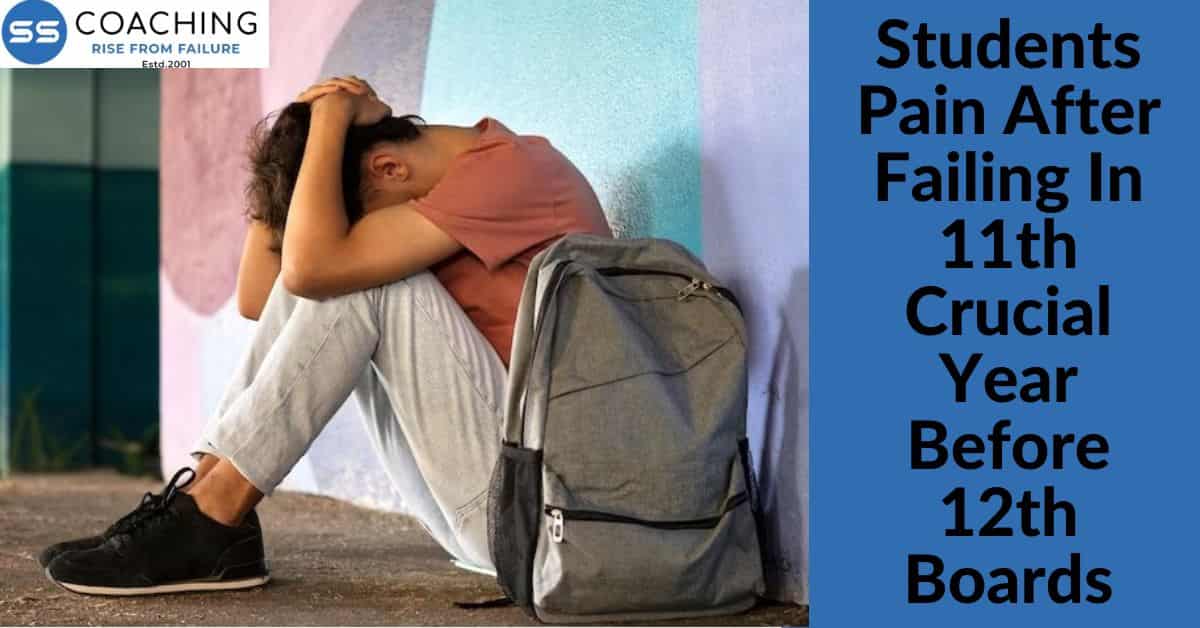 Students pain after failing in 11th crucial year before 12th boards