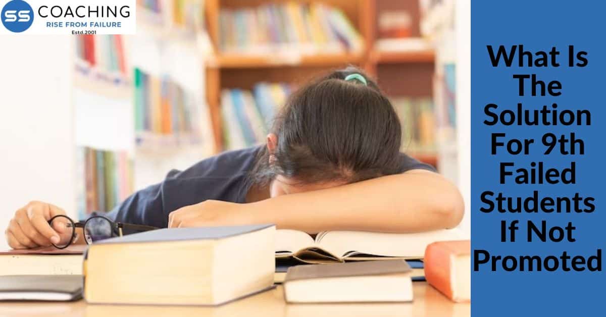 What is the solution for 9th Failed students if not promoted