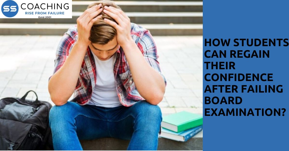 How students can regain their confidence after failing Board Examination?