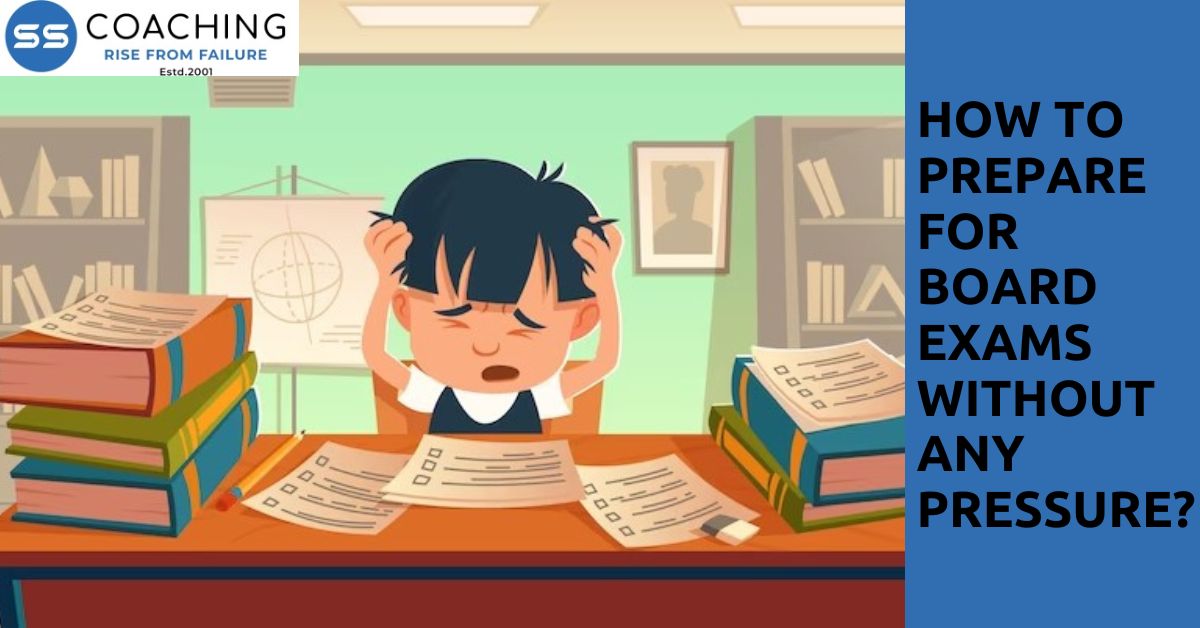 How to prepare for board exams without any pressure?